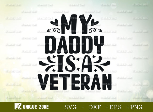 My Daddy Is A Veteran SVG Cut File | Father's Day Svg | Daddy Svg | My Hero Svg | Best Dad Svg | My superhero Svg | Papa Svg | Typography Design SVG Unique Zone 