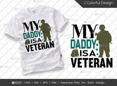 My Daddy Is A Veteran SVG Cut File | Veteran Svg | Armistice Day Svg | Independence Day Svg | Soldier Svg | Patriotic Svg | Veteran Quote Svg SVG ETC Craft 