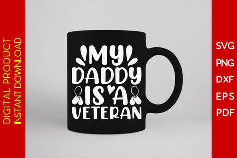 My Daddy Is A Veteran SVG PNG PDF Cut File SVG Creativedesigntee 