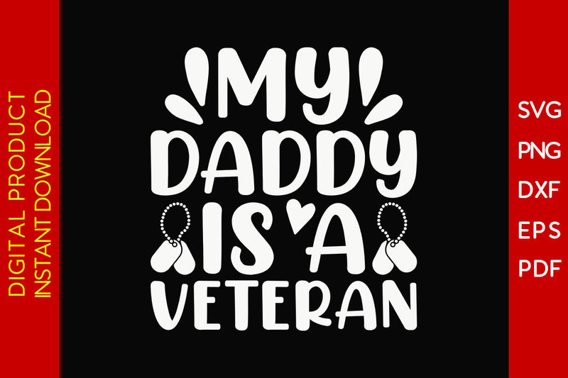 My Daddy Is A Veteran SVG PNG PDF Cut File SVG Creativedesigntee 