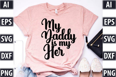My Daddy is my Her SVG SVGista 
