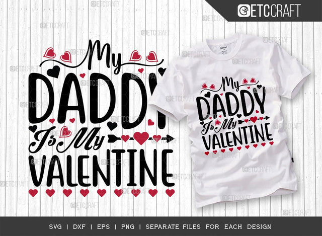 My Daddy Is My Valentine SVG Cut File | Valentine's Day Svg | Father Svg | 14 February Svg | Valentine Svg | Daddy Lover Svg | Valentine's Day Quote Design SVG ETC Craft 