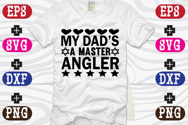 My Dad's A Master Angler SVG Nurstore 
