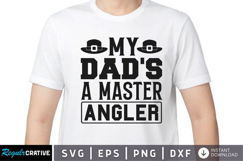 My dads a master angler SVG SVG Regulrcrative 