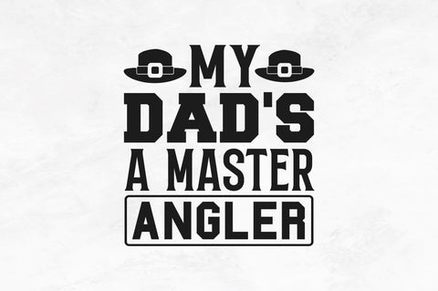 My dads a master angler SVG SVG Regulrcrative 