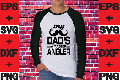 My Dad's A Master Angler SVG svgteam 