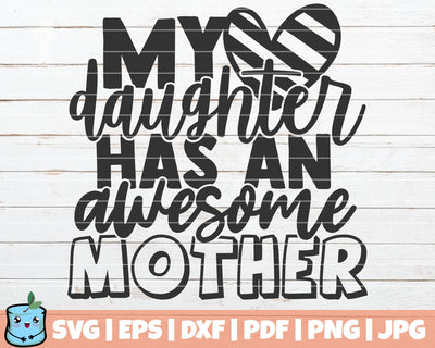 My Daughter Has An Awesome Mother SVG MintyMarshmallows 