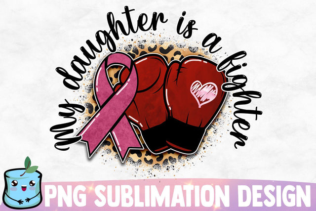 My Daughter Is A Fighter Sublimation Design Sublimation MintyMarshmallows 