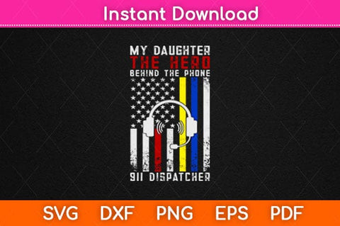 My Daughter The Hero Behind The Phone Dispatcher Svg Design Design SVG artprintfile 