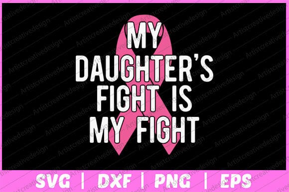 My Daughter's Fight is My Fight Breast Cancer Awareness Svg Design SVG artprintfile 