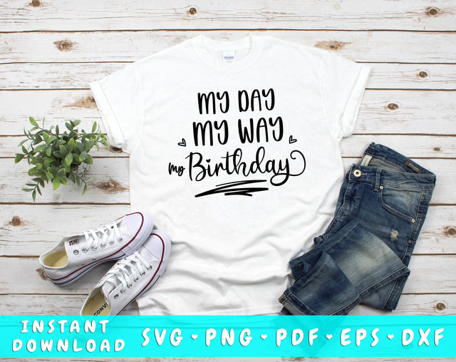 My Day My Way My Birthday SVG SVG HappyDesignStudio 