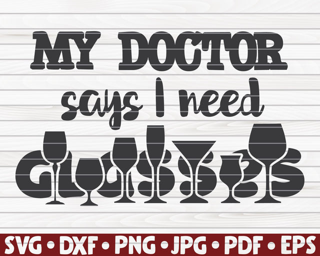 My doctor said I need glasses SVG | Wine quote SVG HQDigitalArt 