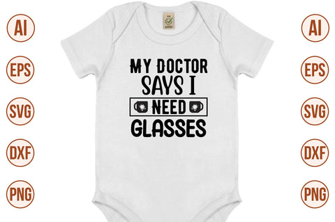 My Doctor Says I Need Glasses svg SVG nirmal108roy 