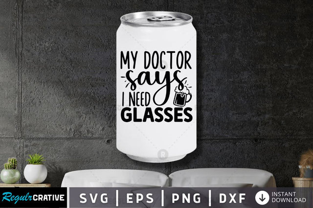 My doctor says i need glasses SVG SVG Regulrcrative 