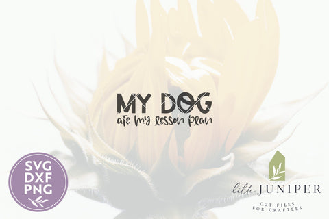 My Dog Ate My Lesson Plan SVG | Funny Teacher Shirt SVG SVG LilleJuniper 