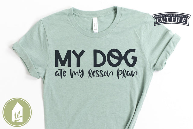 My Dog Ate My Lesson Plan SVG | Funny Teacher Shirt SVG SVG LilleJuniper 