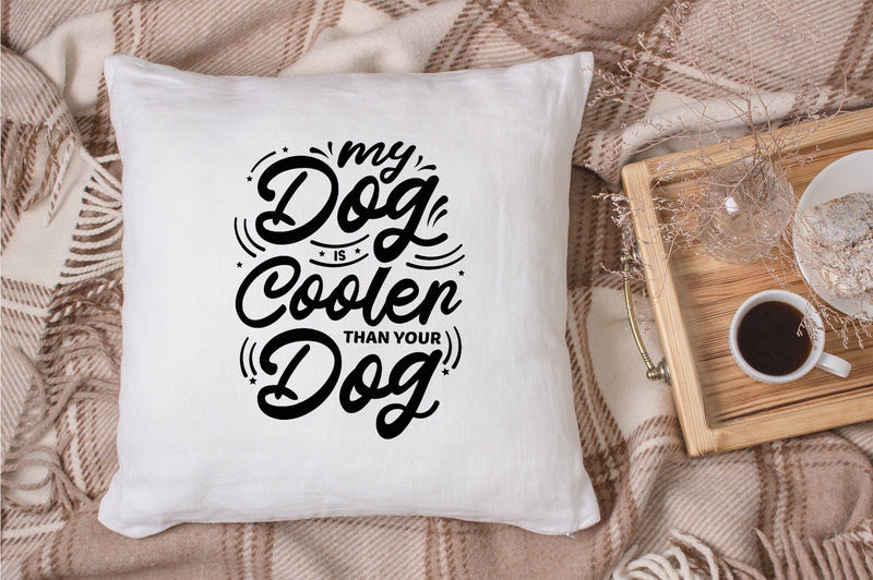 My Dog is Cooler than your dog svg design SVG futivesvg 