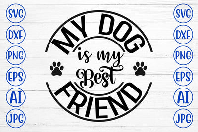 My Dog Is My Best Friend SVG SVG Syaman 