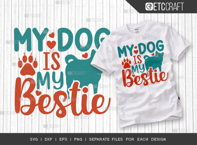 My Dog Is My Bestie SVG Cut File | Dog Lover Svg | Funny Dog Svg | Dog Bandana Svg | Dog Life Svg | Dog Gift Svg | Dogs Quote Design SVG ETC Craft 