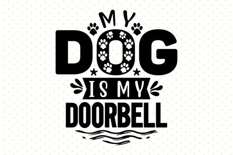 My Dog is My Doorbell SVG orpitasn 