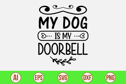 My Dog Is My Doorbell-svg SVG orpitasn 
