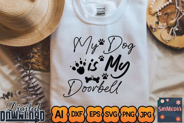 My Dog is My Doorbell,Dog Quote svg, Dog Bundle svg, Funny Dog svg, Dog Shirt svg, Animal Lover svg,Designs Funny Dog Quote Svg, Pet Animal Quotes Text Png, Dxf, Eps Bundle Layered Item, Clipart, Cricut, Digital Vector Cut Files SVG Newmockups 