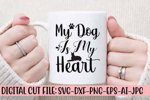 My Dog Is My Heart SVG Cut File SVG Syaman 