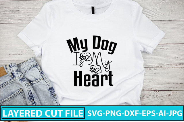 My Dog Is My Heart SVG Cut File SVG Syaman 