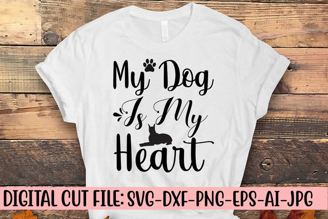 My Dog Is My Heart SVG Cut File SVG Syaman 