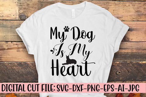 My Dog Is My Heart SVG Cut File SVG Syaman 