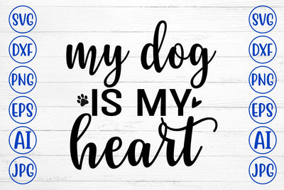 My Dog Is My Heart SVG SVG Syaman 