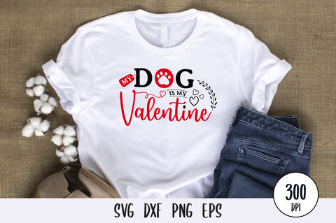 My Dog Is My Valentine, Anti Valentines Day SVG SVG futivesvg 