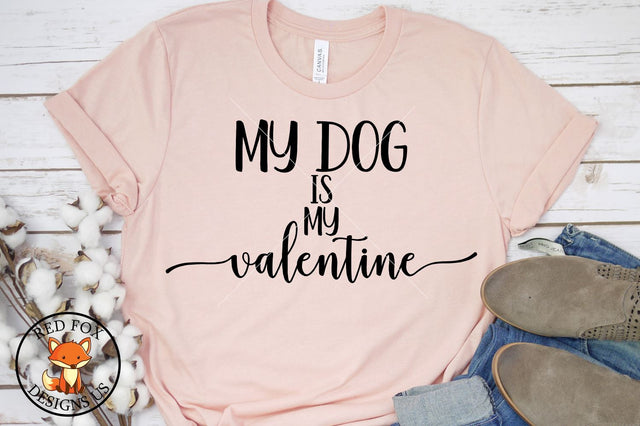 My Dog Is My Valentine - Cutting Files - Valentine's Day - SVG PNG DXF SVG RedFoxDesignsUS 