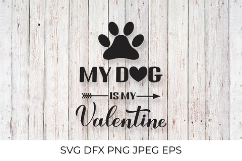 My dog is my Valentine. Funny Valentines Day quote SVG SVG LaBelezoka 