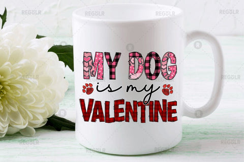 My dog is my valentine Sublimation Design Sublimation Regulrcrative 