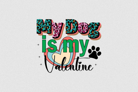 my dog is my valentine Sublimation SVGArt 