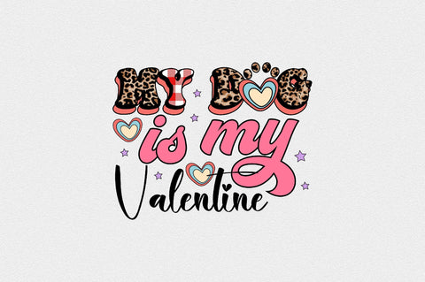 my dog is my valentine Sublimation SVGArt 