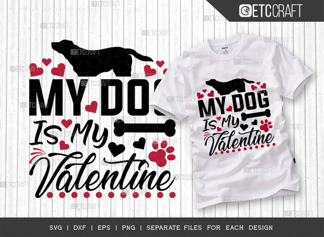 My Dog Is My Valentine SVG Cut File | Valentine's Day Svg | Valentine Svg | 14 February Svg | Pet Love Svg | Dog Lover Svg | Valentine's Day Quote Design SVG ETC Craft 