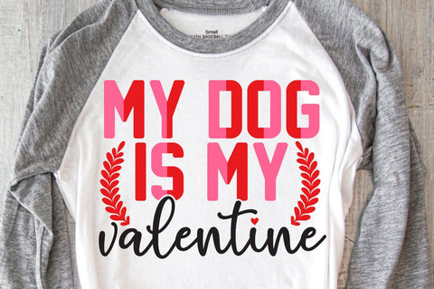 my dog is my valentine SVG Designangry 
