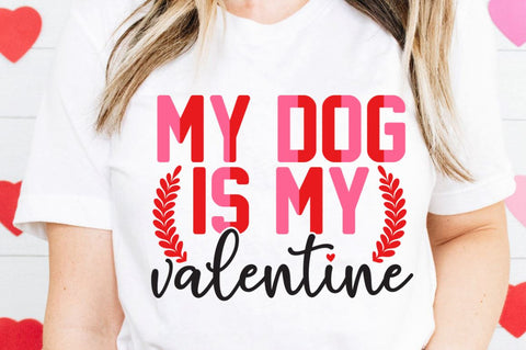 my dog is my valentine SVG Designangry 