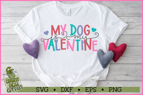 My Dog is My Valentine SVG File SVG Crunchy Pickle 