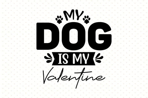 My Dog is My Valentine SVG orpitasn 