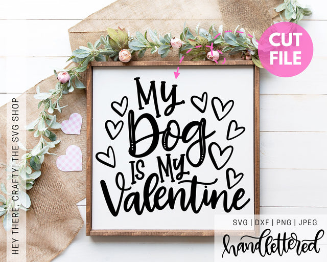 My Dog is my Valentine | SVG, PNG, DXF, JPG SVG Hey There, Crafty! 
