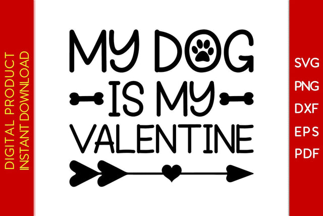 My Dog Is My Valentine SVG PNG EPS Cut File SVG Creativedesigntee 