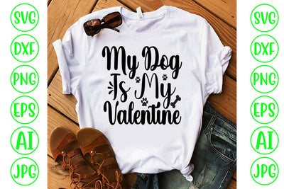 My Dog Is My Valentine SVG SVG Syaman 