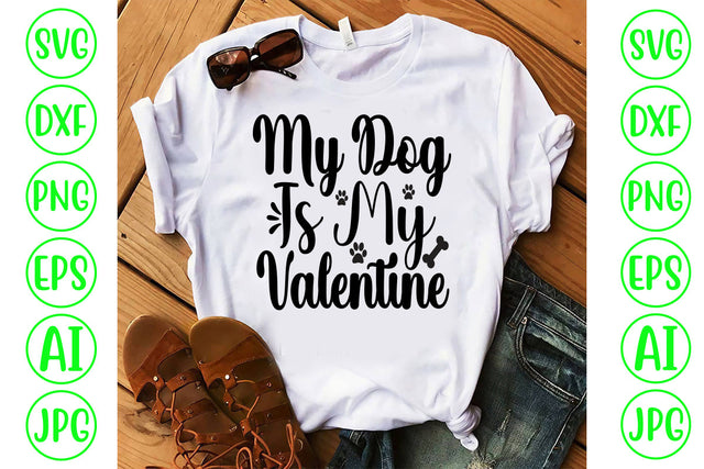 My Dog Is My Valentine SVG SVG Syaman 