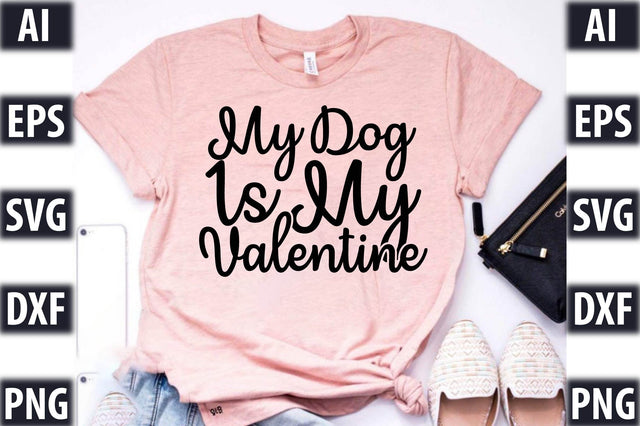 My Dog Is My Valentine SVG SVGista 