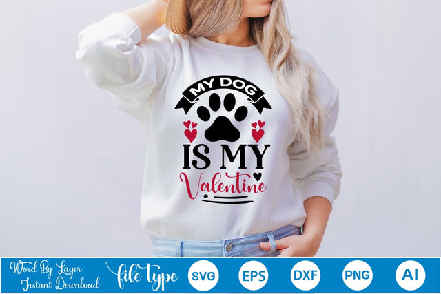 My Dog Is My Valentine SVG SVGs,Quotes and Sayings,Food & Drink,On Sale, Print & Cut SVG DesignPlante 503 
