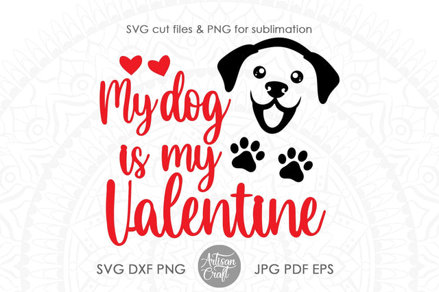 My dog is my valentine SVG with hearts Sublimation Artisan Craft SVG 