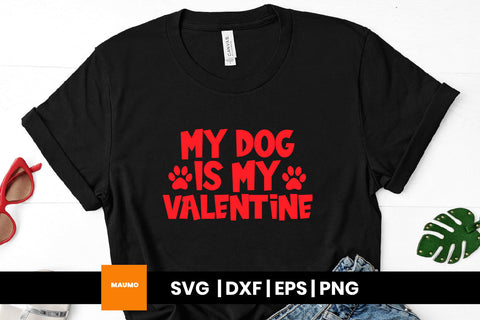 My dog is my valentine valentine svg quote SVG Maumo Designs 